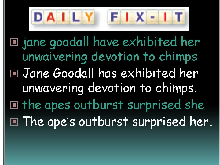  jane goodall have exhibited her unwaivering devotion to chimps Jane Goodall has exhibited