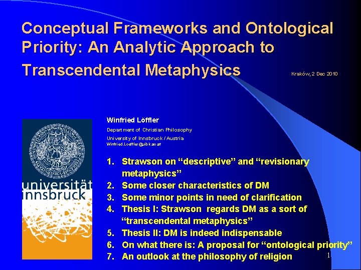 Conceptual Frameworks and Ontological Priority: An Analytic Approach to Transcendental Metaphysics Kraków, 2 Dec