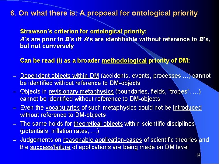 6. On what there is: A proposal for ontological priority Strawson’s criterion for ontological