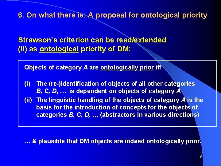 6. On what there is: A proposal for ontological priority Strawson’s criterion can be