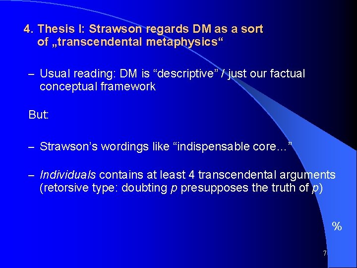 4. Thesis I: Strawson regards DM as a sort of „transcendental metaphysics“ – Usual