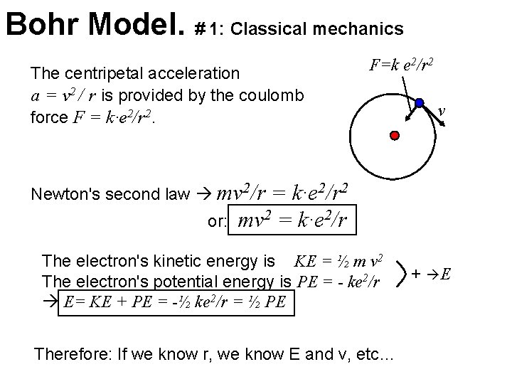 Bohr Model. # 1: Classical mechanics The centripetal acceleration a = v 2 / Bohr Model. # 1: Classical mechanics The centripetal acceleration a = v 2 /