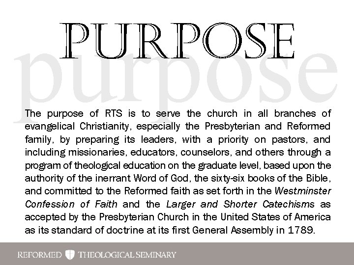 purpose The purpose of RTS is to serve the church in all branches of