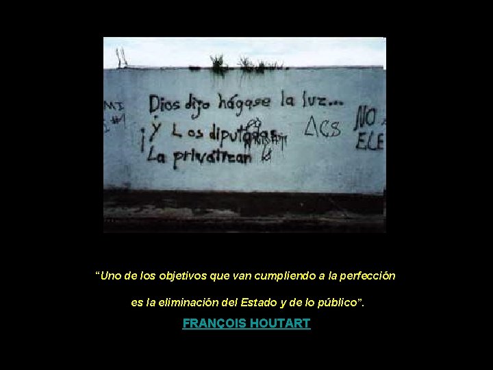 “Uno de los objetivos que van cumpliendo a la perfección es la eliminación del “Uno de los objetivos que van cumpliendo a la perfección es la eliminación del