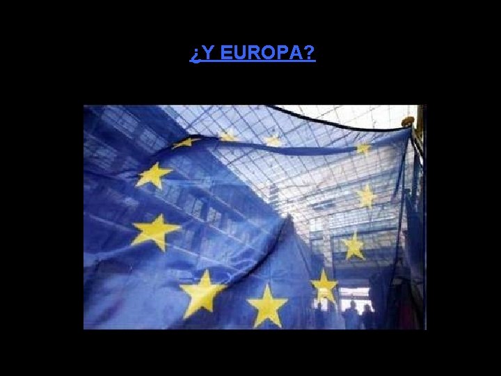 ¿Y EUROPA? ¿Y EUROPA?