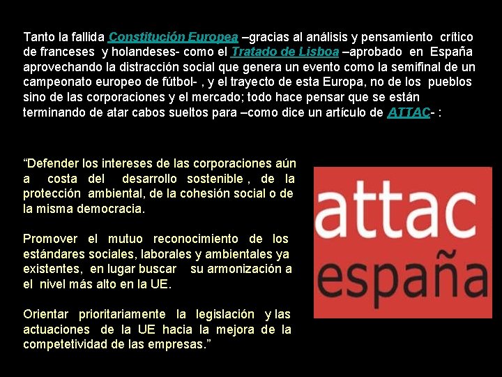 Tanto la fallida Constitución Europea –gracias al análisis y pensamiento crítico de franceses y Tanto la fallida Constitución Europea –gracias al análisis y pensamiento crítico de franceses y