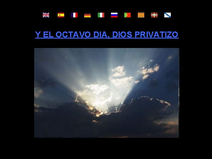 Y EL OCTAVO DIA, DIOS PRIVATIZO Y EL OCTAVO DIA, DIOS PRIVATIZO