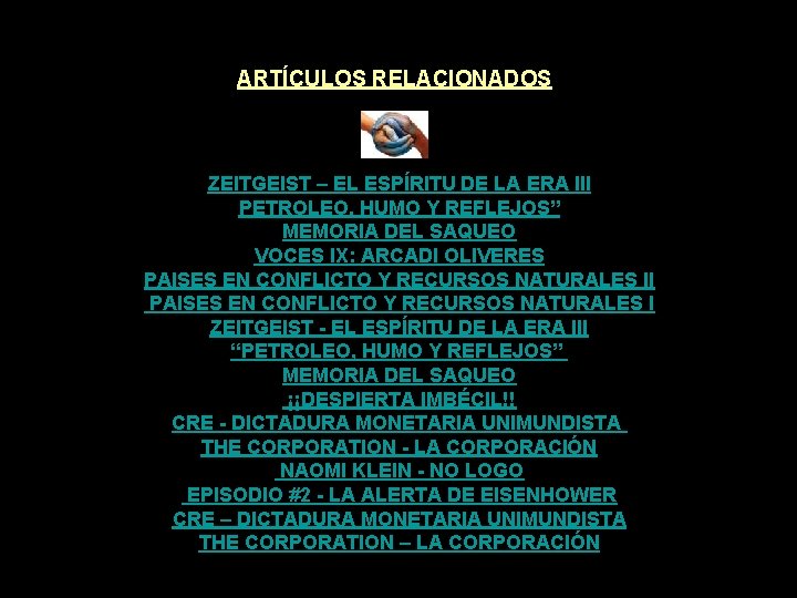 ARTÍCULOS RELACIONADOS ZEITGEIST – EL ESPÍRITU DE LA ERA III PETROLEO, HUMO Y REFLEJOS” ARTÍCULOS RELACIONADOS ZEITGEIST – EL ESPÍRITU DE LA ERA III PETROLEO, HUMO Y REFLEJOS”