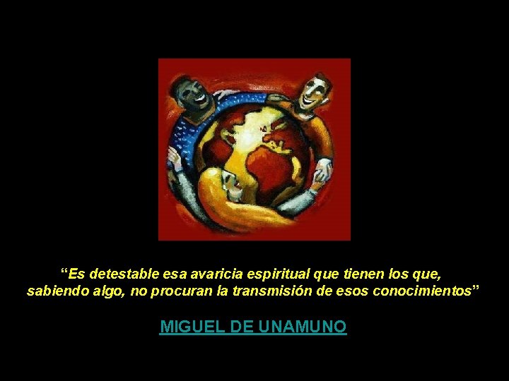 “Es detestable esa avaricia espiritual que tienen los que, sabiendo algo, no procuran la “Es detestable esa avaricia espiritual que tienen los que, sabiendo algo, no procuran la