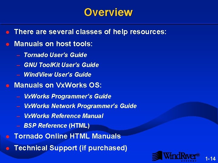 Overview l There are several classes of help resources: l Manuals on host tools: