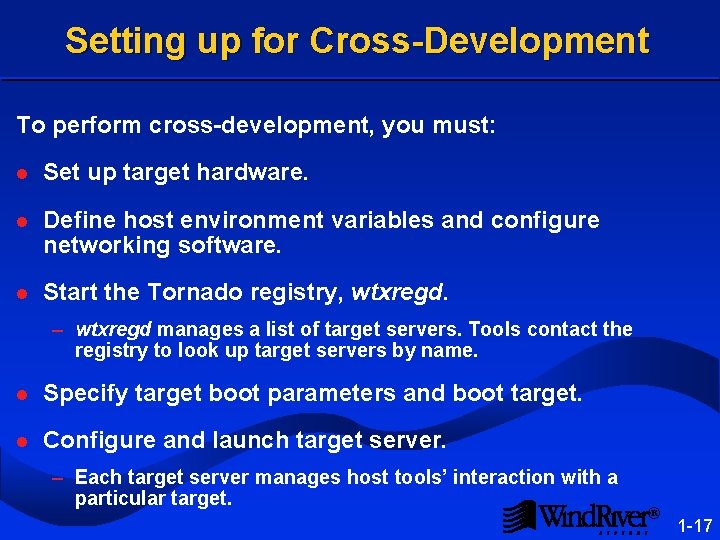 Setting up for Cross-Development To perform cross-development, you must: l Set up target hardware.