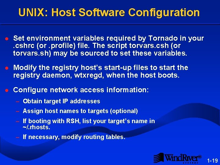 UNIX: Host Software Configuration l Set environment variables required by Tornado in your .