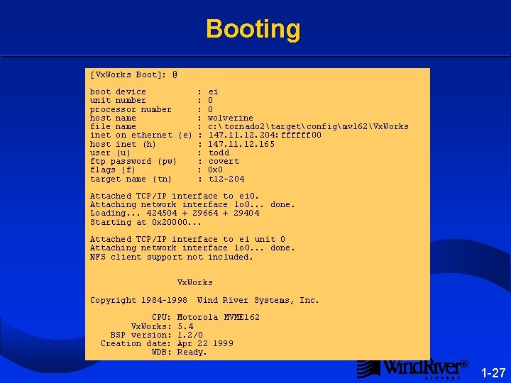 Booting [Vx. Works Boot]: @ boot device unit number processor number host name file