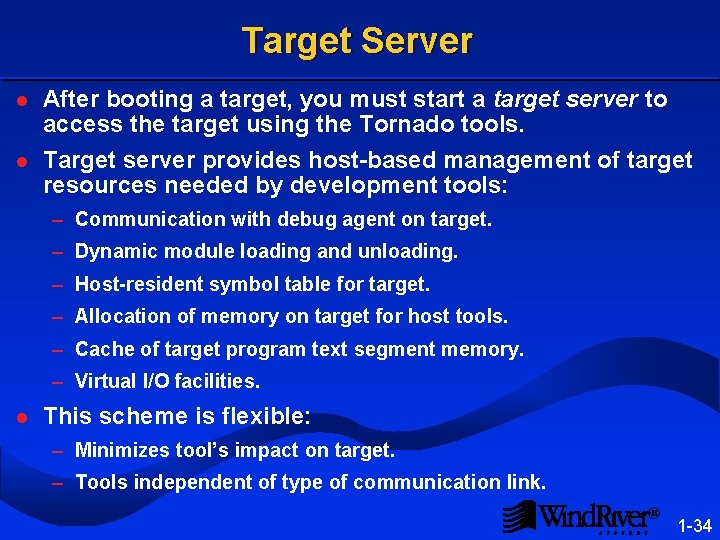 Target Server l After booting a target, you must start a target server to
