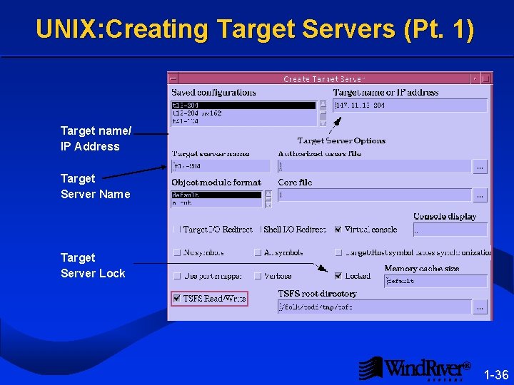 UNIX: Creating Target Servers (Pt. 1) Target name/ IP Address Target Server Name Target