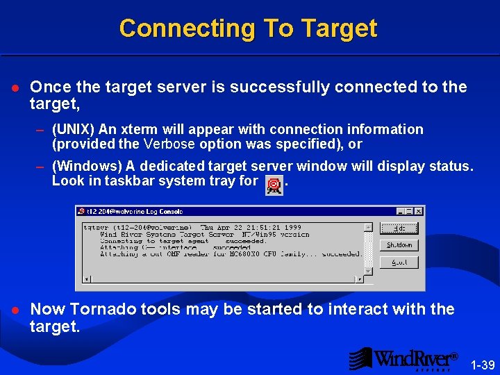 Connecting To Target l Once the target server is successfully connected to the target,