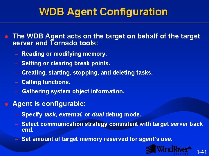 WDB Agent Configuration l The WDB Agent acts on the target on behalf of