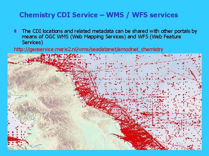 Chemistry CDI Service – WMS / WFS services The CDI locations and related metadata