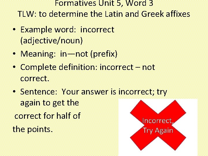 Formatives Unit 5, Word 3 TLW: to determine the Latin and Greek affixes •