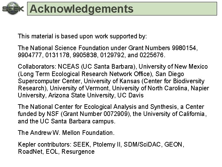 Acknowledgements This material is based upon work supported by: The National Science Foundation under