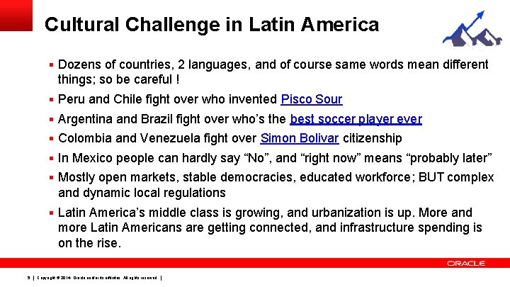 Cultural Challenge in Latin America § Dozens of countries, 2 languages, and of course Cultural Challenge in Latin America § Dozens of countries, 2 languages, and of course