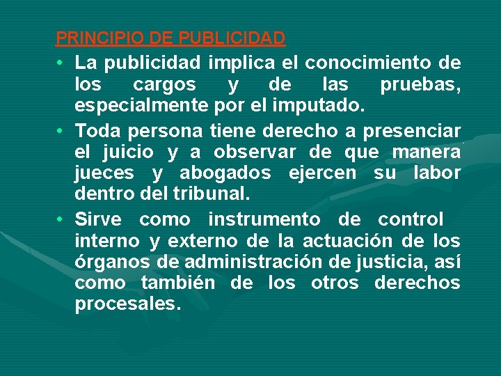 PRINCIPIO DE PUBLICIDAD • La publicidad implica el conocimiento de los cargos y de