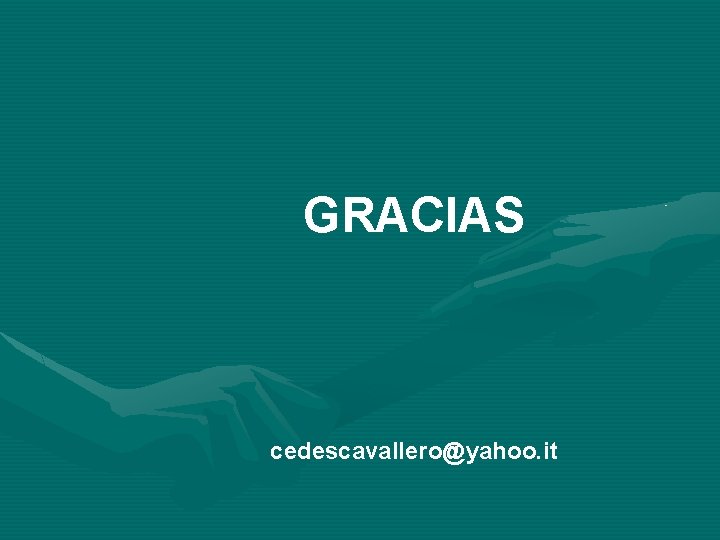 GRACIAS cedescavallero@yahoo. it 