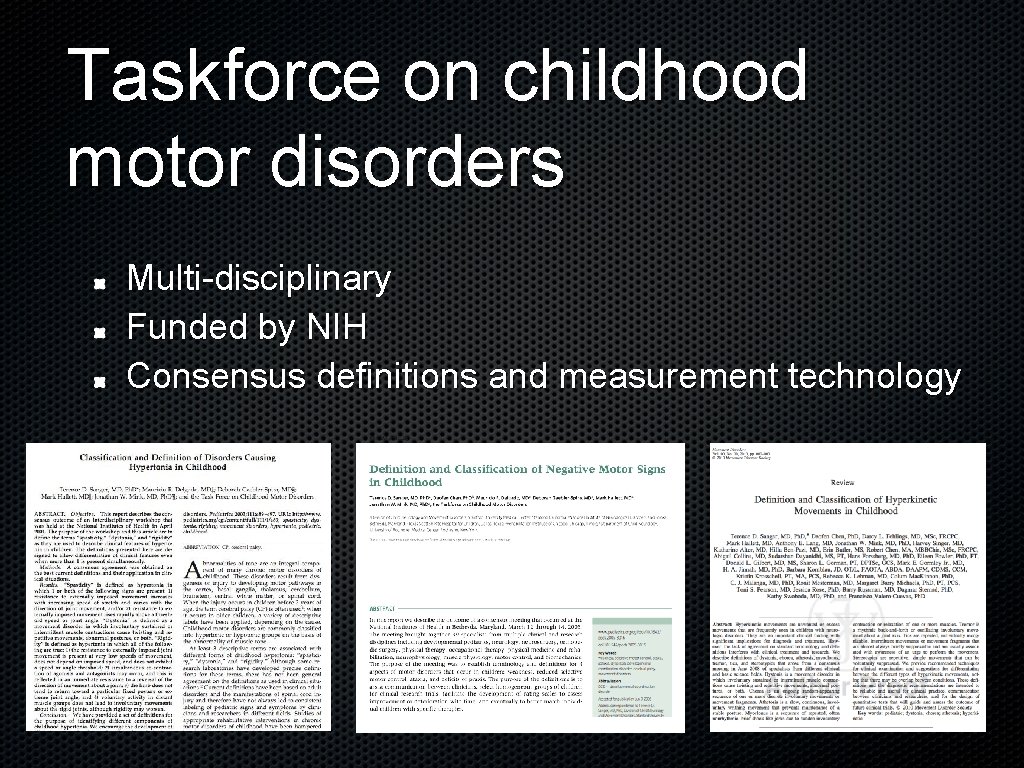 Taskforce on childhood motor disorders Multi-disciplinary Funded by NIH Consensus definitions and measurement technology