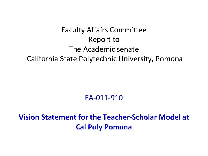 Faculty Affairs Committee Report to The Academic senate California State Polytechnic University, Pomona FA-011