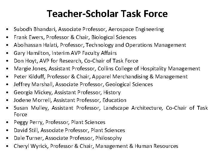 Teacher-Scholar Task Force • • • • Subodh Bhandari, Associate Professor, Aerospace Engineering Frank