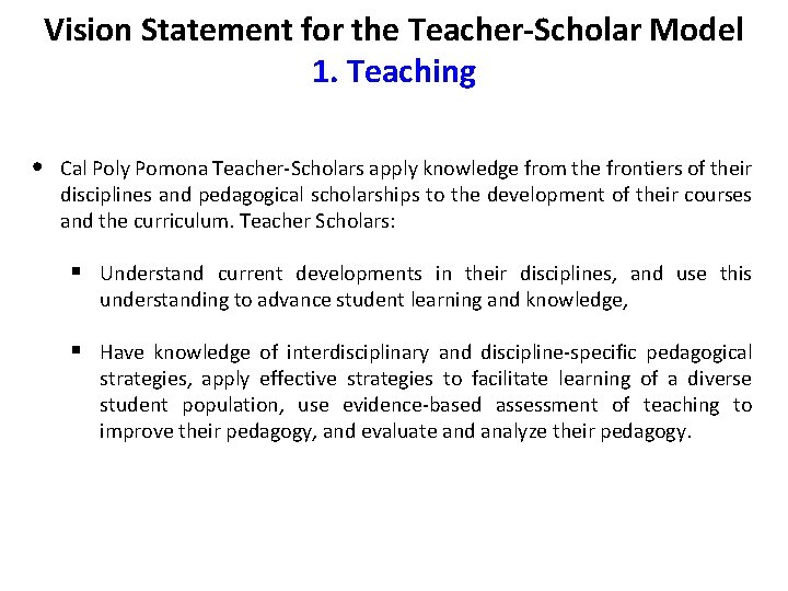 Vision Statement for the Teacher-Scholar Model 1. Teaching • Cal Poly Pomona Teacher-Scholars apply