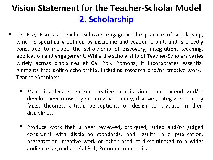 Vision Statement for the Teacher-Scholar Model 2. Scholarship • Cal Poly Pomona Teacher-Scholars engage