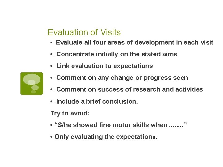 Evaluation of Visits • Evaluate all four areas of development in each visit •