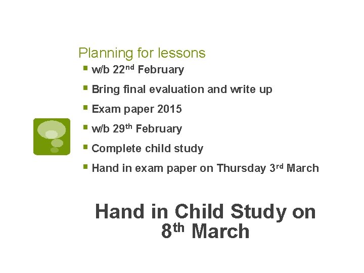 Planning for lessons § w/b 22 nd February § Bring final evaluation and write