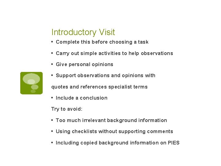 Introductory Visit • Complete this before choosing a task • Carry out simple activities