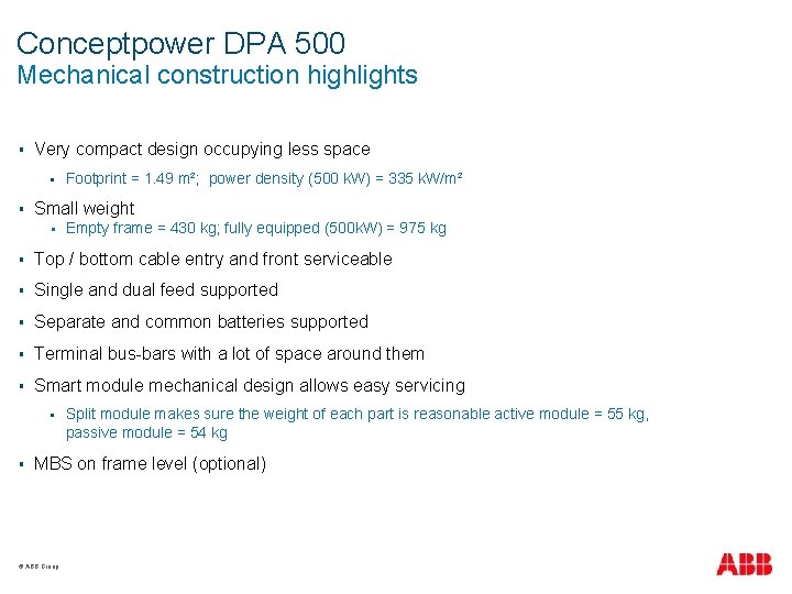 Conceptpower DPA 500 Mechanical construction highlights § Very compact design occupying less space §