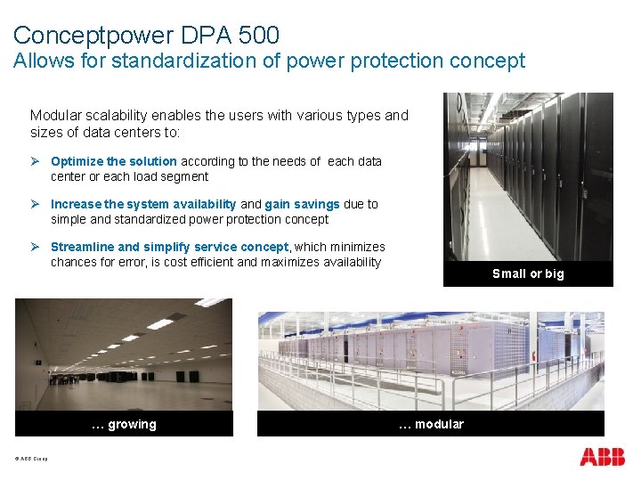 Conceptpower DPA 500 Allows for standardization of power protection concept Modular scalability enables the