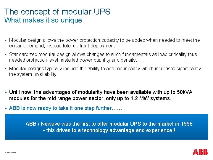 The concept of modular UPS What makes it so unique § Modular design allows