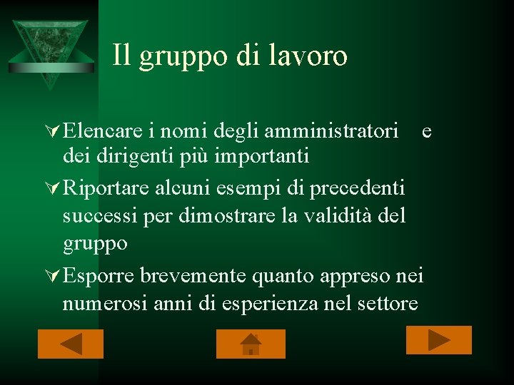 Il gruppo di lavoro Ú Elencare i nomi degli amministratori e dei dirigenti più