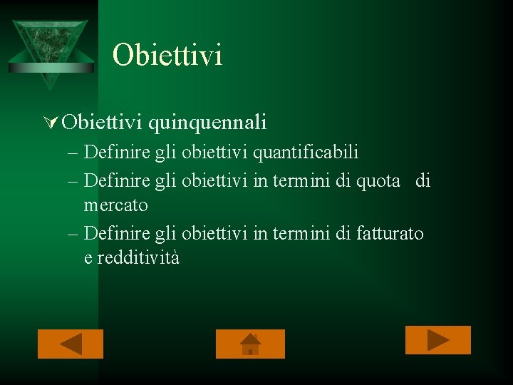 Obiettivi Ú Obiettivi quinquennali – Definire gli obiettivi quantificabili – Definire gli obiettivi in