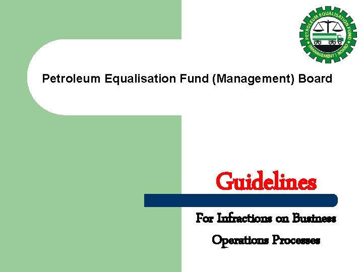 Petroleum Equalisation Fund (Management) Board Guidelines For Infractions on Business Operations Processes 