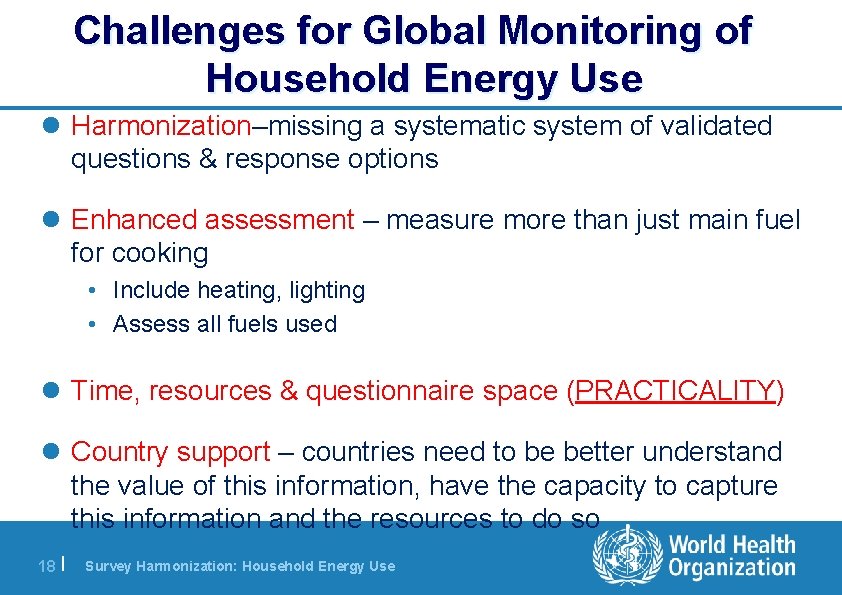 Challenges for Global Monitoring of Household Energy Use l Harmonization–missing a systematic system of