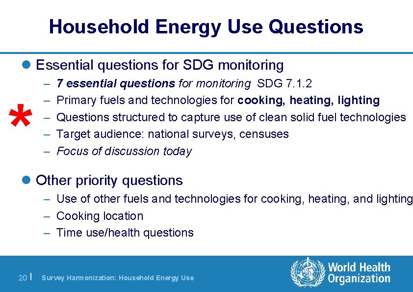 Household Energy Use Questions l Essential questions for SDG monitoring * – – –