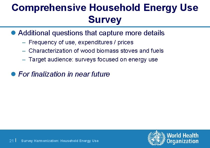 Comprehensive Household Energy Use Survey l Additional questions that capture more details – Frequency