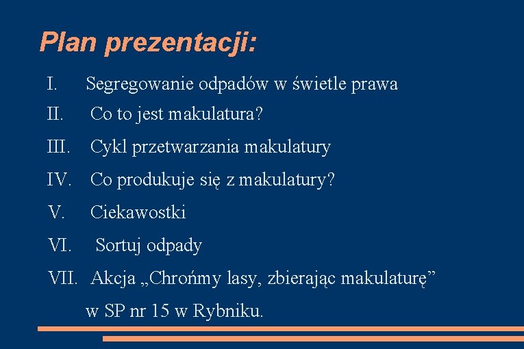 Plan prezentacji: I. Segregowanie odpadów w świetle prawa II. Co to jest makulatura? III.