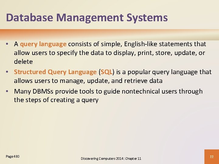 Database Management Systems • A query language consists of simple, English-like statements that allow