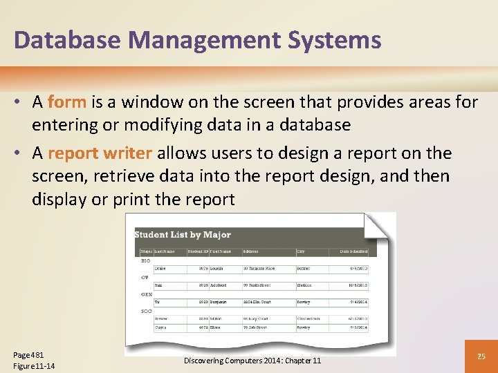 Database Management Systems • A form is a window on the screen that provides