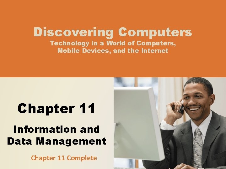 Discovering Computers Technology in a World of Computers, Mobile Devices, and the Internet Chapter