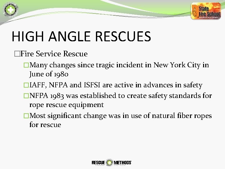 HIGH ANGLE RESCUES �Fire Service Rescue �Many changes since tragic incident in New York