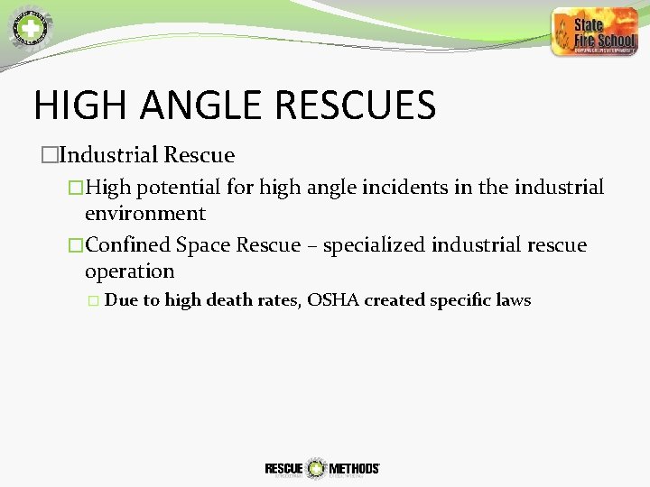 HIGH ANGLE RESCUES �Industrial Rescue �High potential for high angle incidents in the industrial